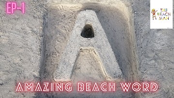 Amazing Beach word writing. A alphabet letter. The Beach Man