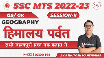 SSC MTS 2022-23 | Himalayas in Hindi | Geography | Ashutosh Mahendras