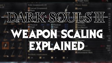 Dark Souls 3 Weapon Scaling Explained!
