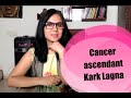 Cancer ascendant /kark Lagna / कर्क लग्ना  Secrets