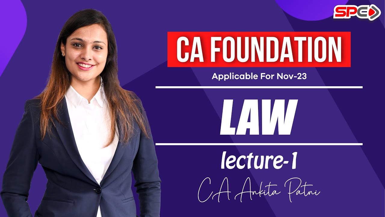 CA FOUNDATION | LAW | FOR NOV 23 | LECTURE 1 | BY ANKITA PATNI - YouTube