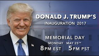 Donald Trump&#39;s Inauguration 2017 -- OAN Encore Presentation on Memorial Day!
