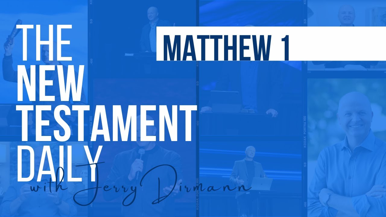 Matthew 1 | The New Testament Daily with Jerry Dirmann