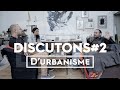 Discutons2 durbanisme avec johann zarca et flo