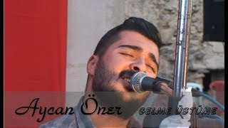 Aycan Öner - Nette İlk -Gelme Üstüme- canlı perpormans 2018 [Poyraz Kameraᴴᴰ]-[Gökhan Varol] Resimi