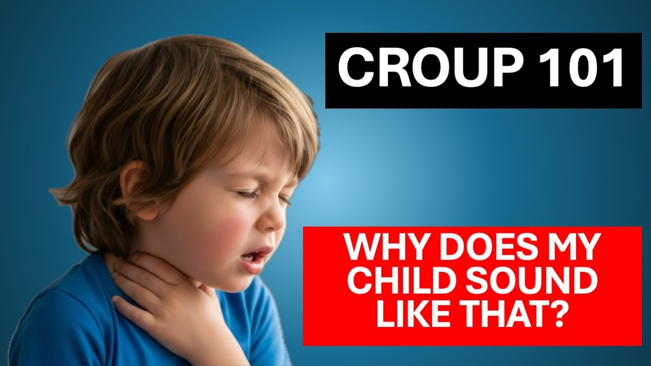 ER Doc Explains Croup with Actual Croup Cough Sound and Video: What Every Parent Needs to Know