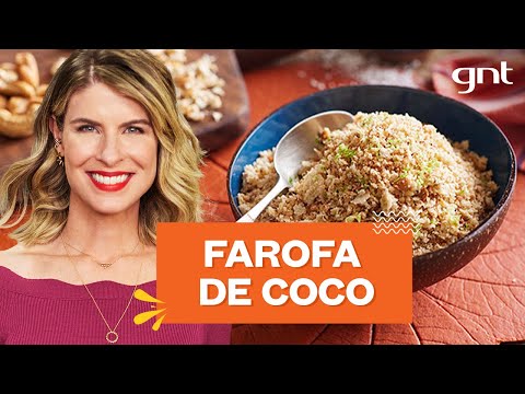 Farofa de coco com castanha-de-caju e limão | Rita Lobo | Cozinha Prática