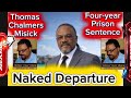 Thomas Misick, Attorney, sentenced to FOUR years in prison - Greed - Corrupt Politician - Betrayal