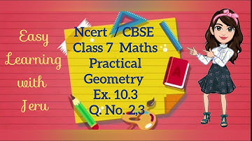 NCERT / CBSE Class 7 Maths Ch. 10 Practical Geometry Ex. 10.3  Q. No. 2,3