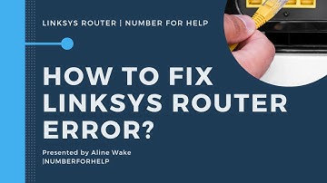 How To Fix Linksys Router Error | Linksys Router Error?