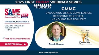 SAME DC - Nov 6, 2025 - First Friday - CMMC: DFARS, Certification, and Rollout