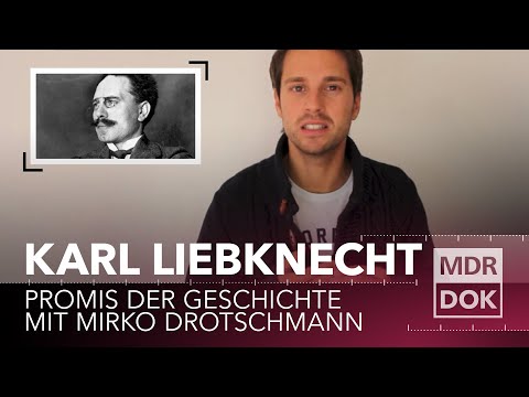 Karl Liebknecht | Promis der Geschichte erklärt von Mirko Drotschmann | MDR DOK