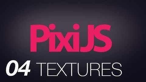 PixiJS Part 4: Texture Loading