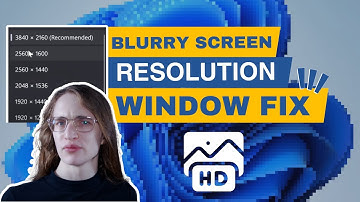 Fix Blurry Screen: Change Screen Resolution Windows 11 and 10