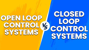 Open-Loop vs Closed-Loop Control Systems - The Main Differences! (Understand Them Better!)