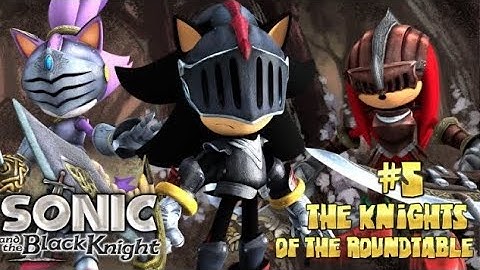 Sonic & the Black Knight - (1080p) Part 6 - The Knights of the Roundtable