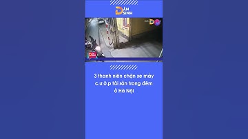 3 thanh niên chặn xe máy c.ư.ớ.p tài sản trong đêm ở Hà Nội | Dân Sinh #shorts #dansinh #phapluat
