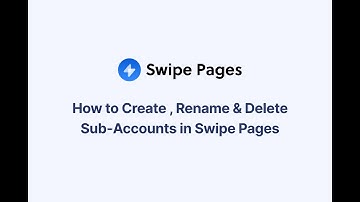 How to Create , Rename and Delete Sub Accounts in Swipe Pages