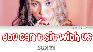 Sunmi (선미) – You cant sit with us Colour Coded Lyrics (Han/Rom/Eng)