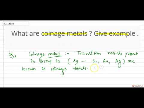 What are coinage metals ? Give example . | 12 | D-AND -F BLOCK ELEMENTS | CHEMISTRY | DINESH PU...