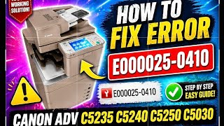How To Fix Toner Error E000025-0410 in Canon Adv C5235 C5240 C5250 C5030#canoncopier