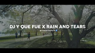 Dj Y Que Fue X Rain And Tears 🎵 (Classic Breakbeat Tik Tok Version) - Bootleg Febry Remix
