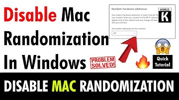 How To Disable Mac Randomization In Windows 11,10 & 8