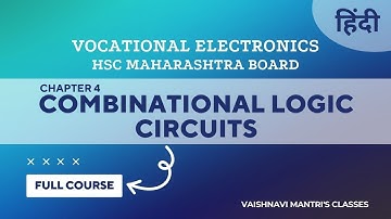 Ch.4 Combinational Logic Circuits | 12th Vocational Electronics | Full Syllabus - One Shot Video