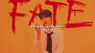 enhypen - given-taken (speed up)