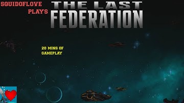 The Last Federation - 20 Mins of Gameplay / Review