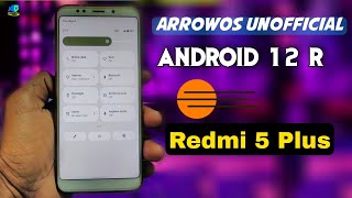 Android 12 Redmi 5 Plus || ArrowOS Unofficial || Android S [Vince]
