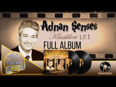 Adnan Şenses - Klasikleri - Full Albüm - Lp 1 - Orijinal Plak Kayıtları Remastered (2006)
