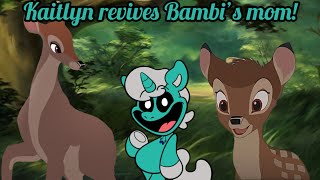 Kaitlyn Revives Bambis Mom