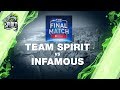 Spirit vs Infamous - The Final Match 2017 BO1