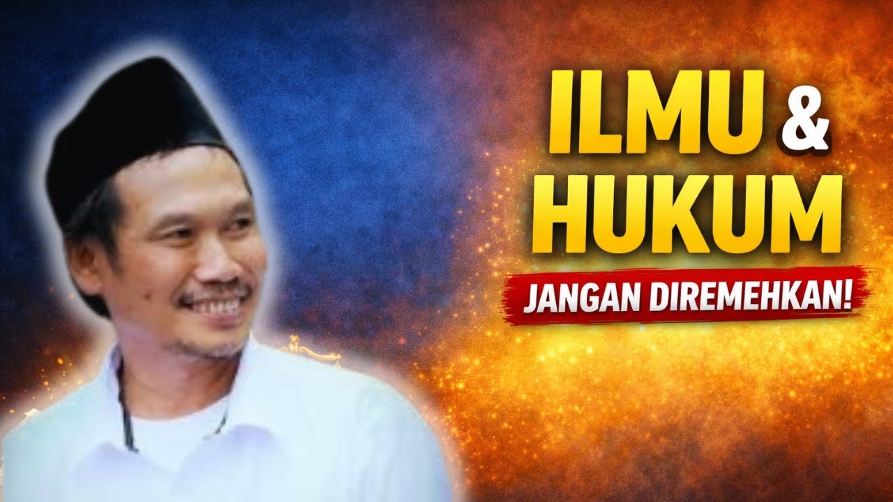 Gus Baha: Pentingnya Ilmu dan Hukum | Penjelasan yang Menyentuh Akal & Hati