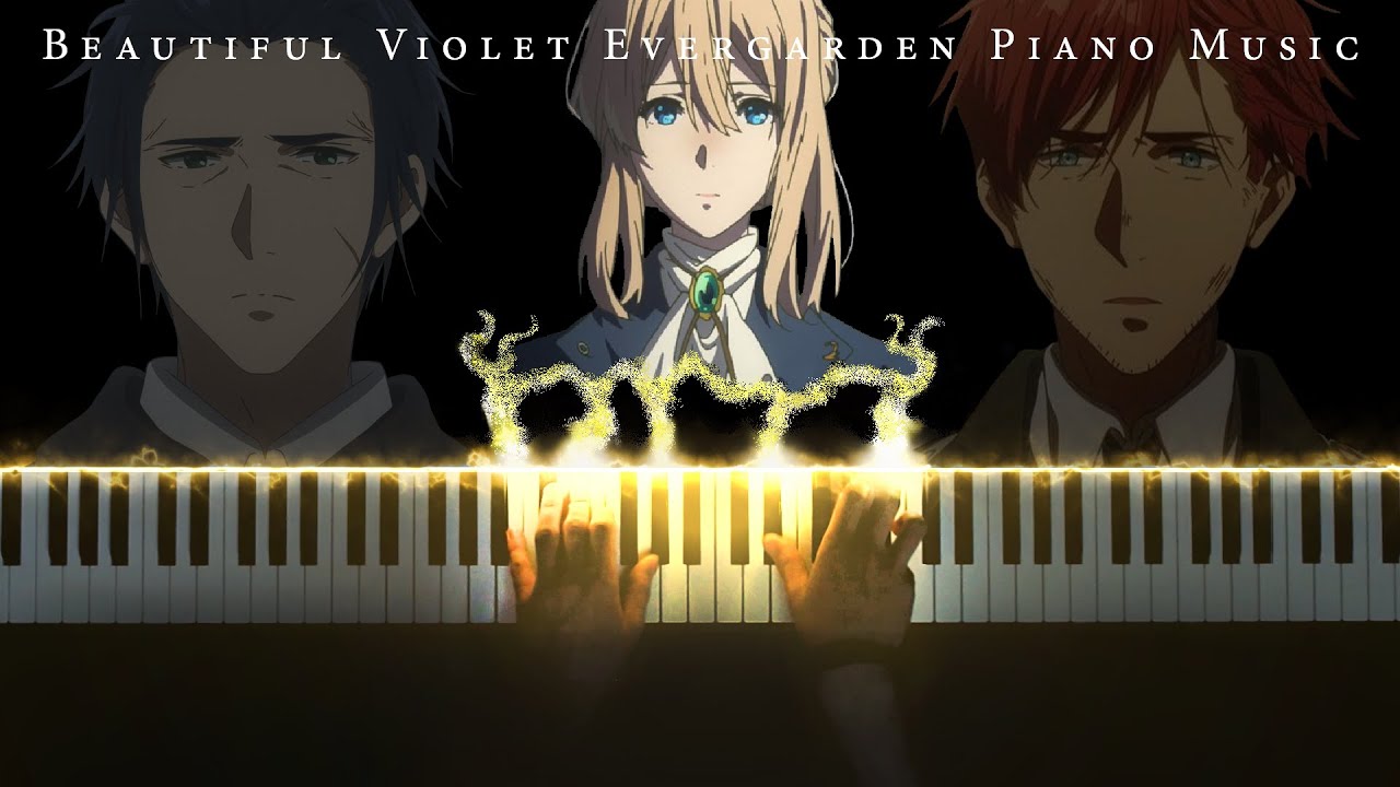 The Most Beautiful Violet Evergarden Piano Music The Best of Sad and Emotional Soundtracks