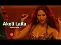 Akeli Laila Slowed Reverb Baaghi 4 Lofigraam