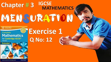 Mensuration Chapter 3 EX NO 1Q No 12 Cambridge Mathematics IGCSE Extended