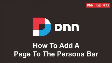32. How to Add a Page to the Persona Bar - DNN Tip of The Week