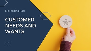 c. Customer Needs & Wants