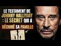 LE TESTAMENT DE JOHNNY HALLYDAY : LE SECRET QUI A DÉCHIRÉ SA FAMILLE