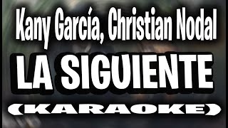 Kany García, Christian Nodal - La Siguiente (KARAOKE -  INSTRUMENTAL)