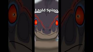 I told Spino