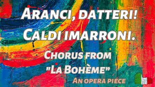 La Bohème - Quadro Secondo "Aranci, datteri! Caldi i marroni."