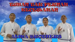 Tuhan tak pernah kecewakan || ALMA BROTHERS