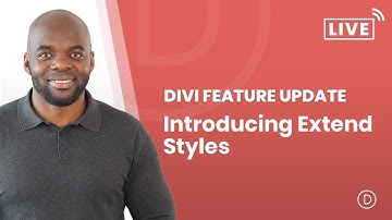 Divi Feature Update Live - Introducing Extend Styles