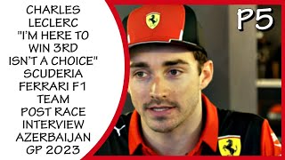 CHARLES LECLERC|| POST RACE INTERVIEW AZERBAIJAN GP 2023