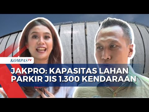 Mengintip Kelayakan Pintu Akses dan Lahan Parkir JIS Jadi Stadion Piala Dunia U-17!