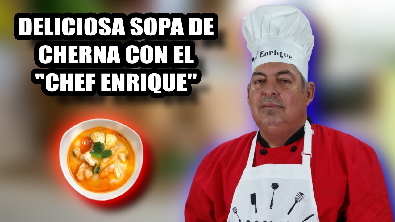 SOPA DE CHERNA AL ESTILO DEL CHEF ENRIQUE !!!!