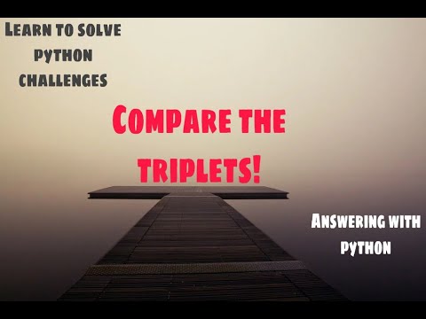 Compare the Triplets! | Solving Python Problems | Challenge#1 | Answering with Python